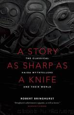 A Story as Sharp as a Knife by Robert Bringhurst