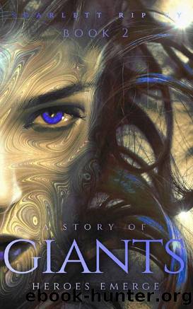 A Story of Giants - Book 2: Heroes Emerge by Scarlett Ripley