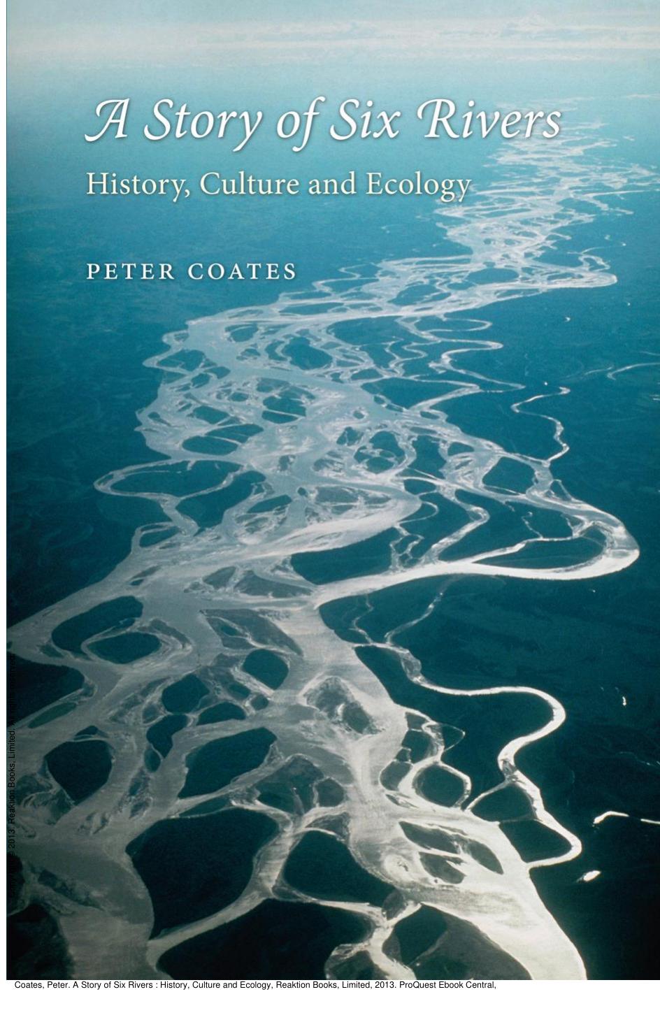 A Story of Six Rivers: History, Culture and Ecology by Peter Coates