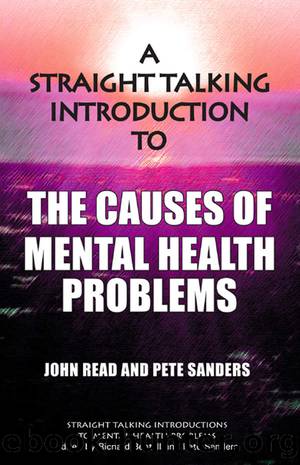 A Straight Talking Introduction to the Causes of Mental Health Problems (Straight Talking Introduction To...) by John Read & Pete Sanders