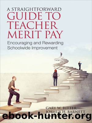 A Straightforward Guide to Teacher Merit Pay by Ritter Gary;Barnett Joshua H.; & Joshua H. Barnett