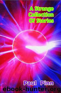 A Strange Collection Of Stories by Paul Pinn