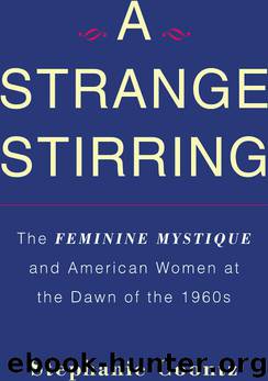 A Strange Stirring: The Feminine Mystique and American Women at the Dawn of the 1960s by Stephanie Coontz