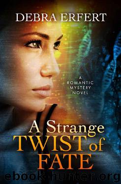 A Strange Twist of Fate by Debra Erfert