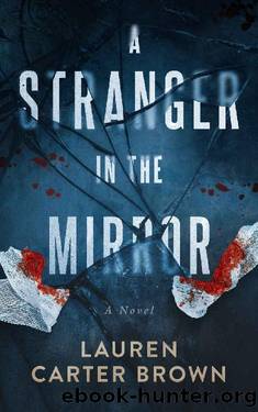A Stranger In the Mirror: A gripping psychological thriller with an unforgettable twist by Lauren Carter Brown