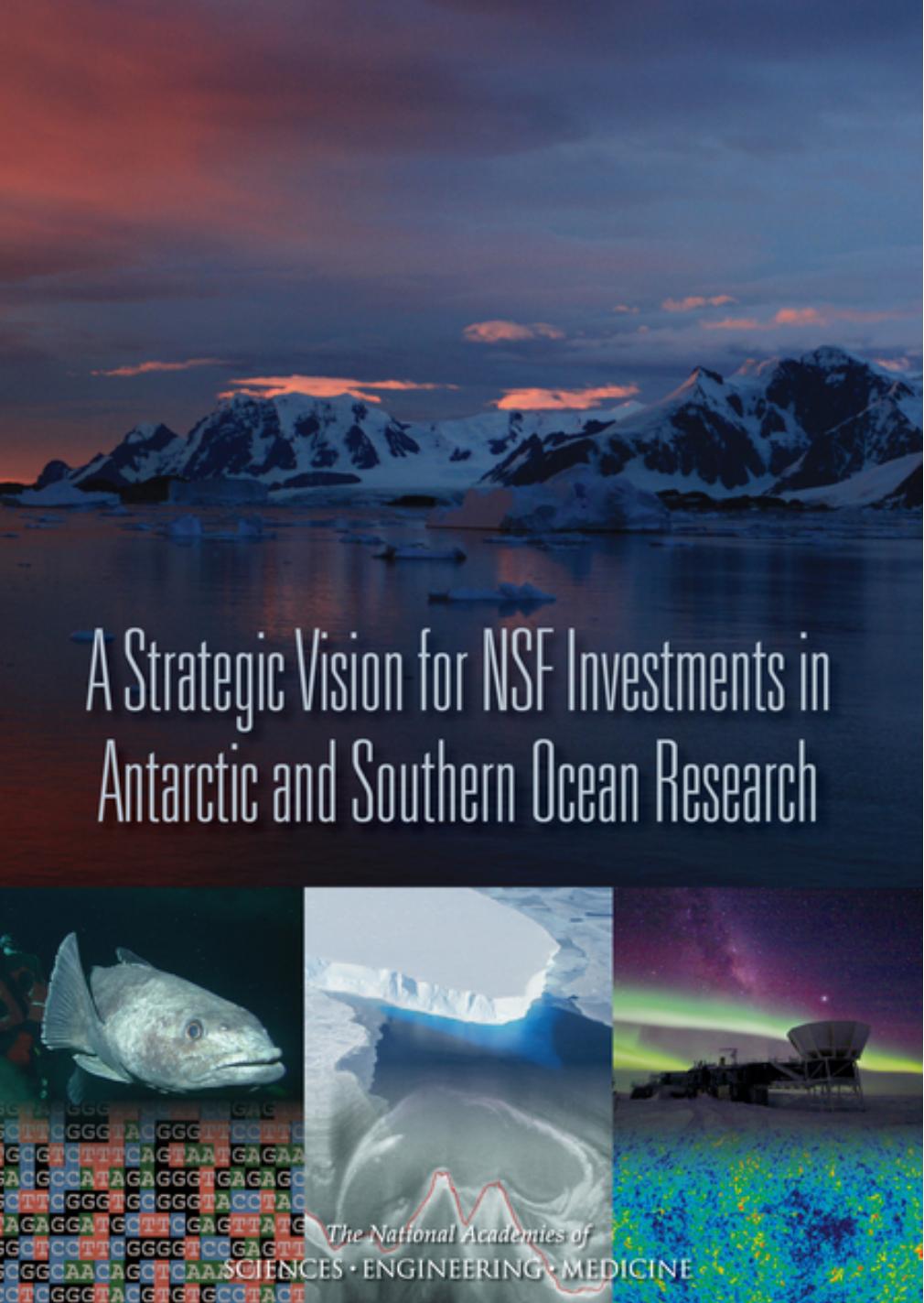 A Strategic Vision for NSF Investments in Antarctic and Southern Ocean Research by unknow