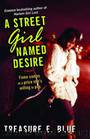 A Street Girl Named Desire: A Novel by Blue Treasure E