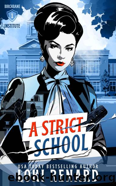 A Strict School: A Swiss Finishing School Novel (Birchbane Institute Book 1) by Loki Renard