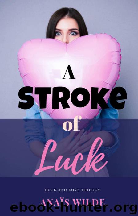 A Stroke of Luck by Anaïs Wilde