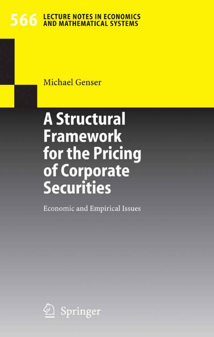 A Structural Framework for the Pricing of Corporate Securities: Economic and Empirical Issues by Michael Genser