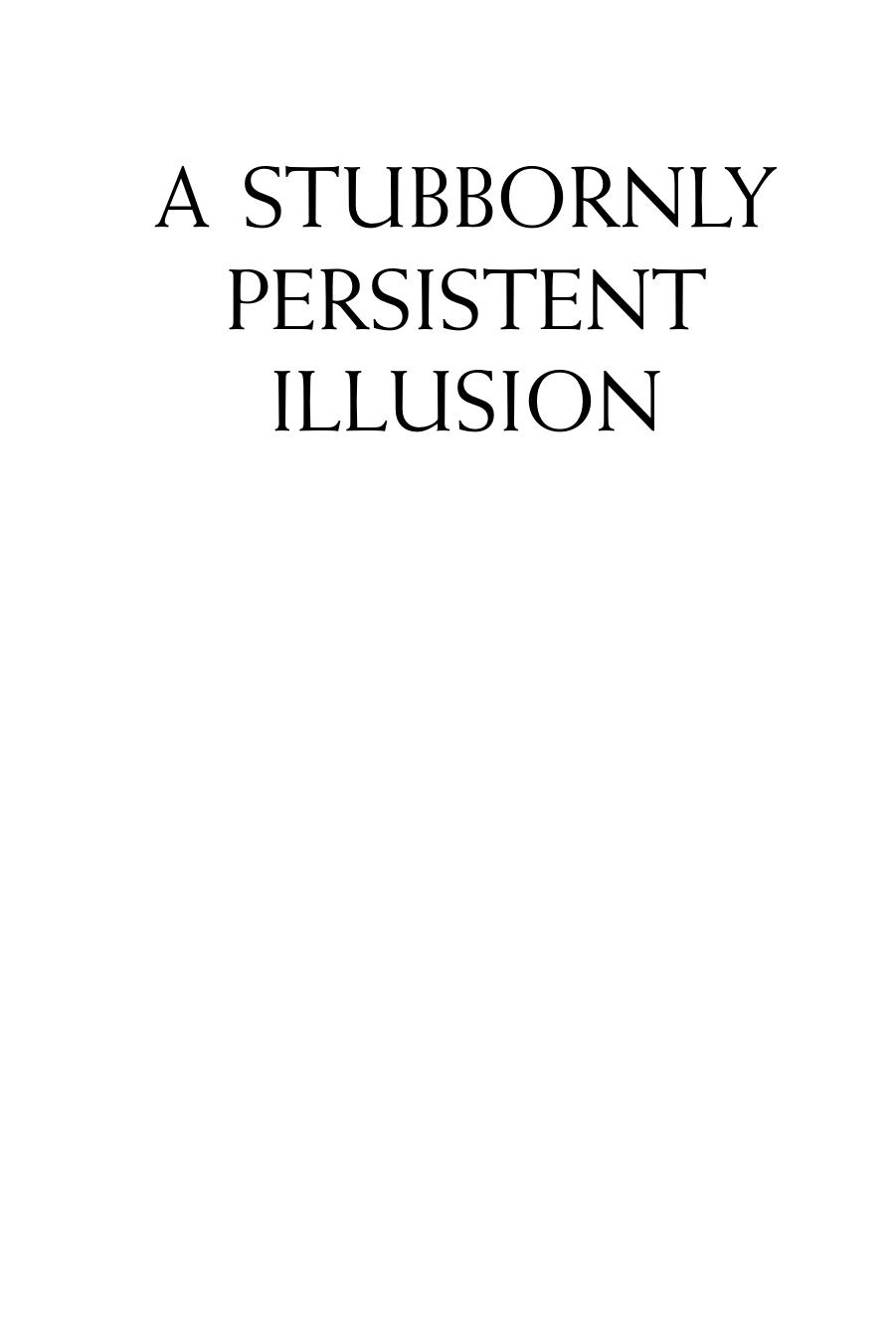 A Stubbornly Persistent Illusion: The Essential Scientific Works of Albert Einstein by Stephen Hawking