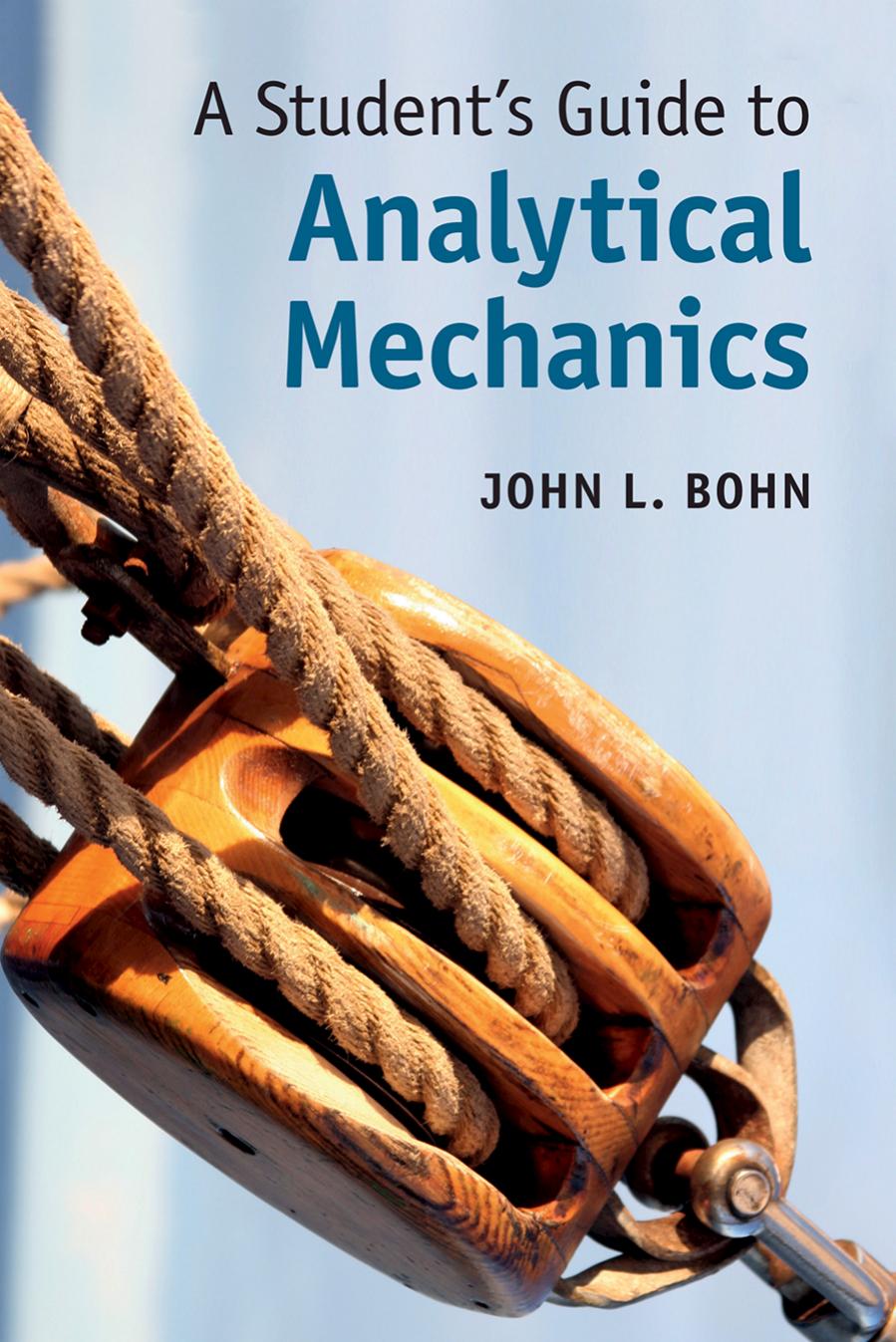 A Student's Guide to Analytical Mechanics by John L. Bohn