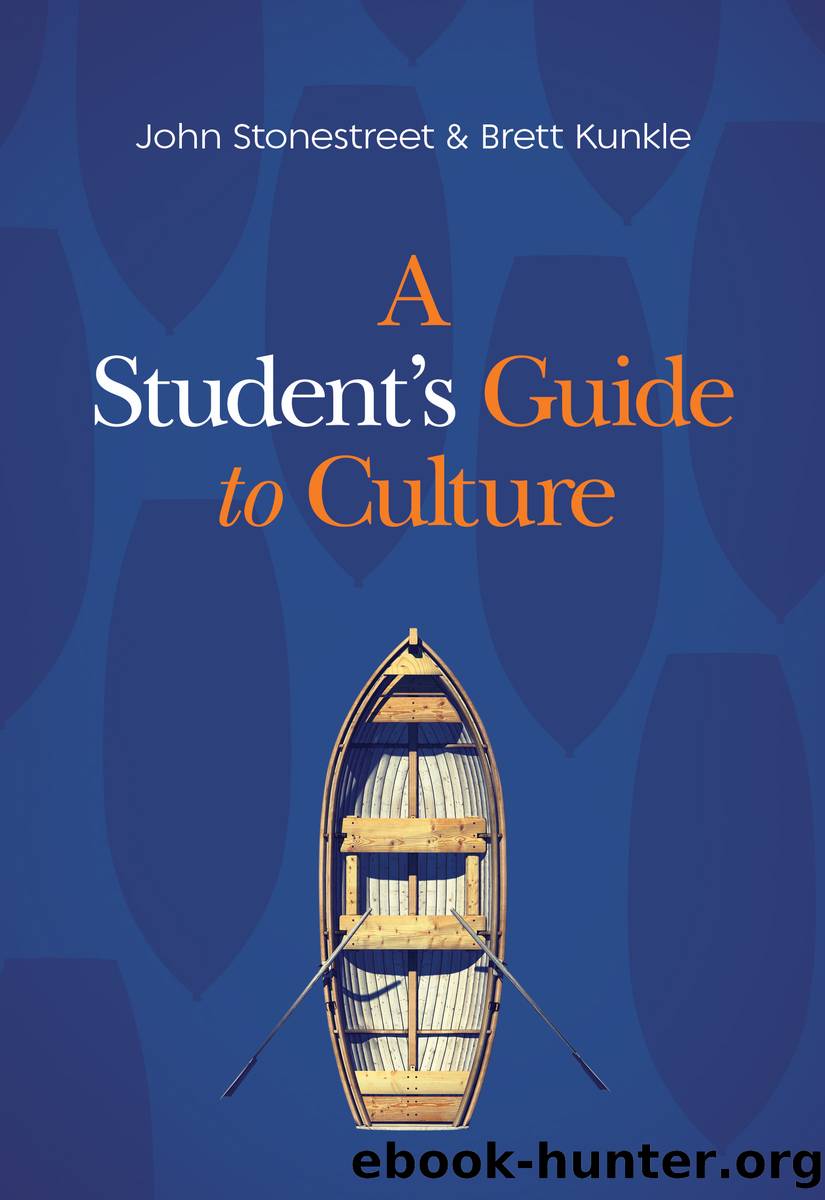 A Student's Guide to Culture by John Stonestreet