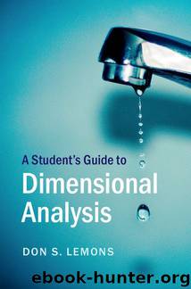 A Student's Guide to Dimensional Analysis by Don S. Lemons