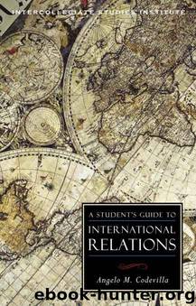 A Student's Guide to International Relations by Codevilla Angelo