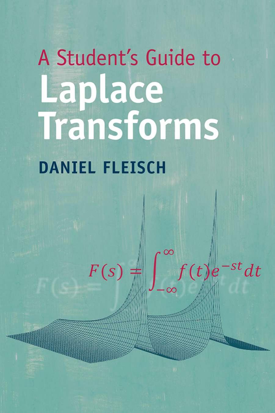 A Student's Guide to Laplace Transforms (Student's Guides) by Daniel Fleisch