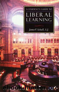 A Student's Guide to Liberal Learning (ISI Guides to the Major Disciplines) by James Schall