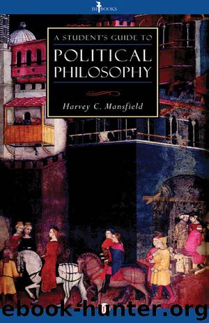 A Student's Guide to Political Philosophy by Harvey C. Mansfield
