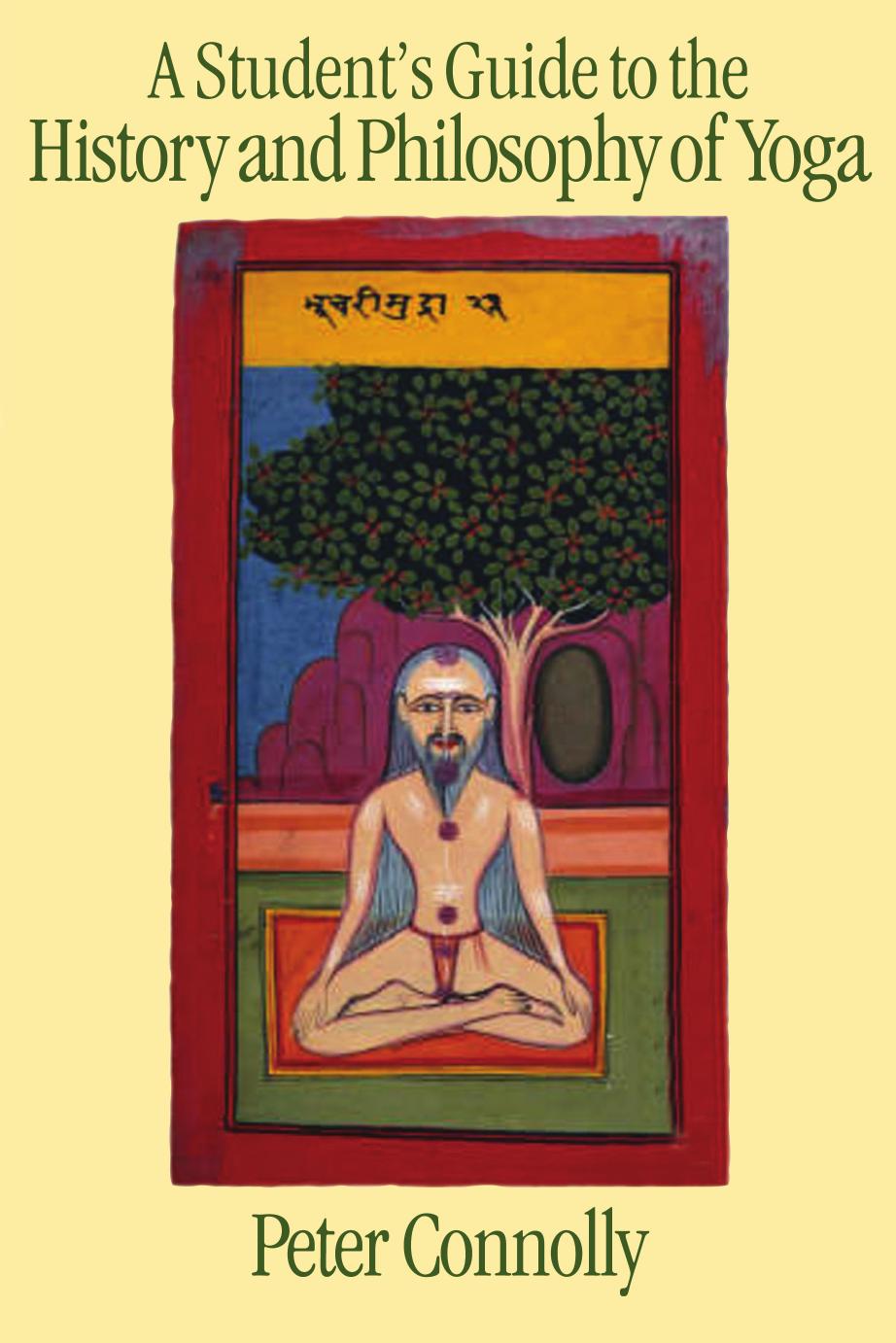A Student's Guide to the History and Philosophy of Yoga, Revised Edition by Connolly Peter
