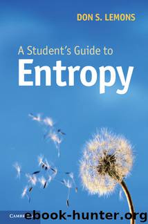 A Student’s Guide to Entropy by Don S. Lemons & Don S. Lemons