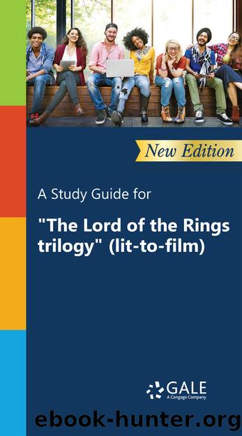 A Study Guide (New Edition) for "The Lord of the Rings Trilogy" (lit-to-film) by Gale Cengage;