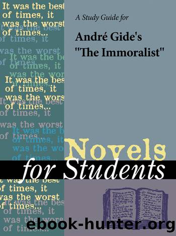 A Study Guide for Andre Gide's "The Immoralist by Gale Cengage Learning