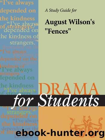 A Study Guide for August Wilson's Fences (Drama for Students) by Gale Cengage Learning