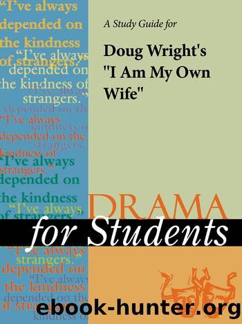 A Study Guide for Doug Wright's "I Am My Own Wife by Gale Cengage Learning