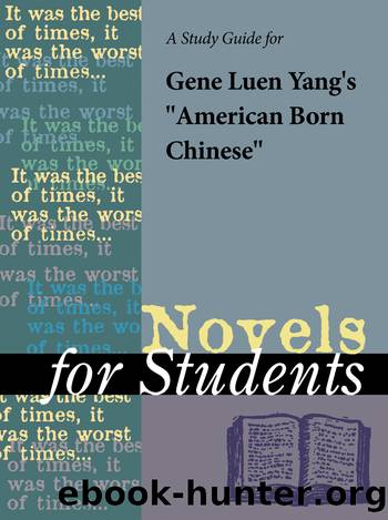 A Study Guide for Gene Yang's "American Born Chinese by Gale Cengage Learning