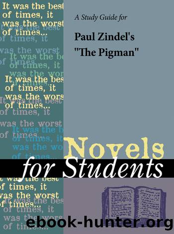 A Study Guide for Paul Zindel's "The Pigman by Gale Cengage Learning