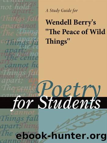 A Study Guide for Wendell Berry's "The Peace of Wild Things by Gale Cengage Learning