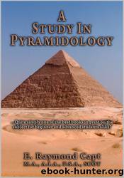 A Study in Pyramidology by E. Raymond Capt