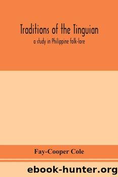 A Study in Tinguian Folk-Lore by Fay-Cooper Cole