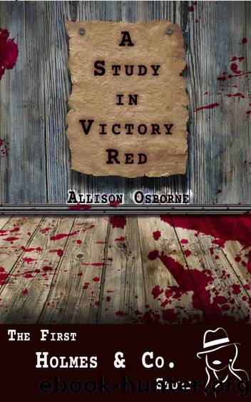 A Study in Victory Red: The First Holmes & Co. Mystery by Allison Osborne