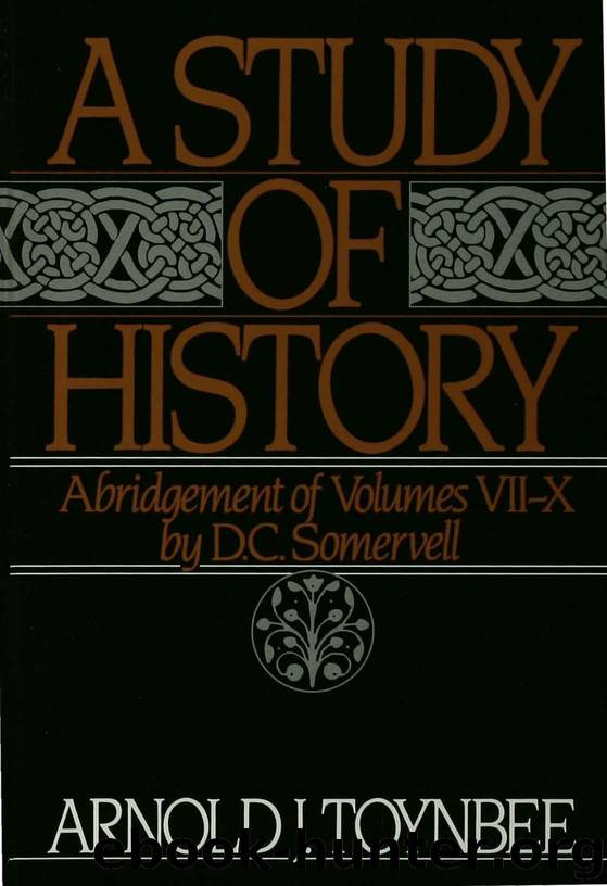 A Study of History: Abridgement of Volumes VII-X (Royal Institute of International Affairs) by Toynbee Arnold J