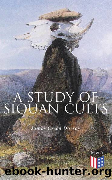 A Study of Siouan Cults by James Owen Dorsey