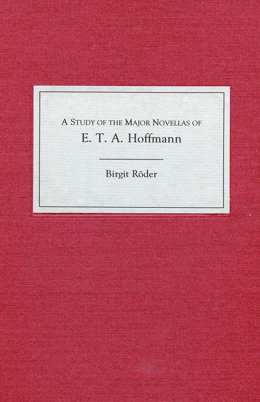 A Study of the Major Novellas of E.T.A. Hoffmann (Studies in German Literature Linguistics and Culture) by Birgit Röder