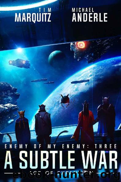 A Subtle War: An Alien Galactic Military Science Fiction Adventure (Enemy of my Enemy Book 3) by Tim Marquitz & Michael Anderle & Craig Martelle