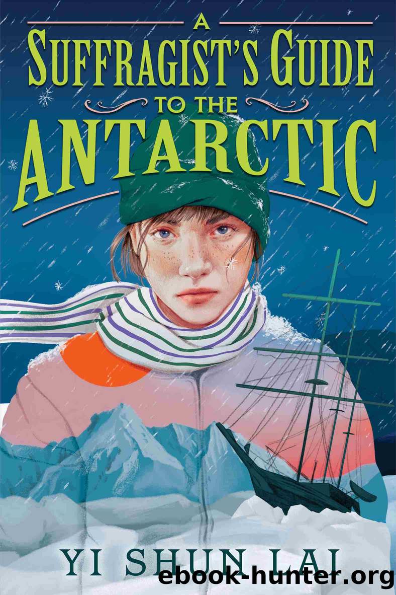 A Suffragist's Guide to the Antarctic by Yi Shun Lai