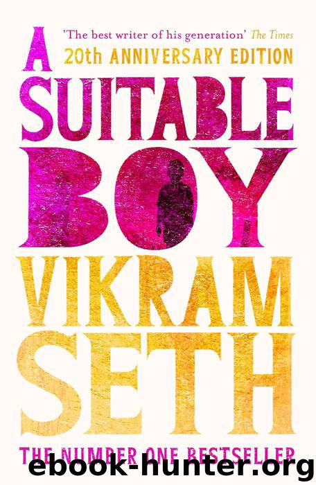 A Suitable Boy (20th Anniversary Edition) by Vikram Seth
