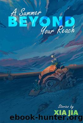 A Summer Beyond Your Reach by Xia Jia