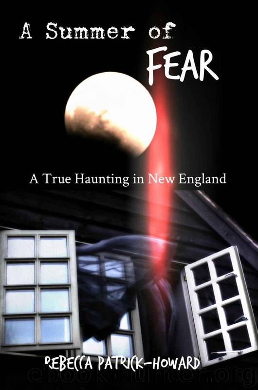 A Summer of Fear: A True Haunting in New England by Patrick-Howard Rebecca