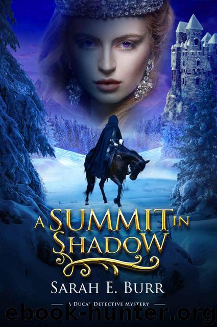 A Summit in Shadow (Ducal Detective Mysteries Book 4) by Burr Sarah E