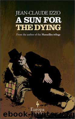 A Sun for the Dying by Jean-Claude Izzo