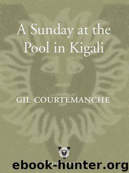 A Sunday at the Pool in Kigali by Gil Courtemanche