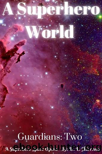 A Superhero World: Guardians: Book Two by D. L. Harrison