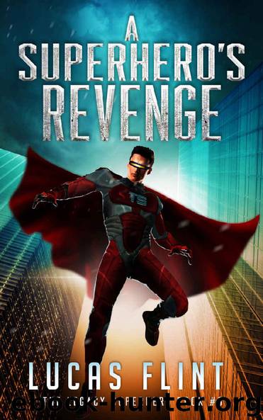 A Superhero's Revenge by Lucas Flint
