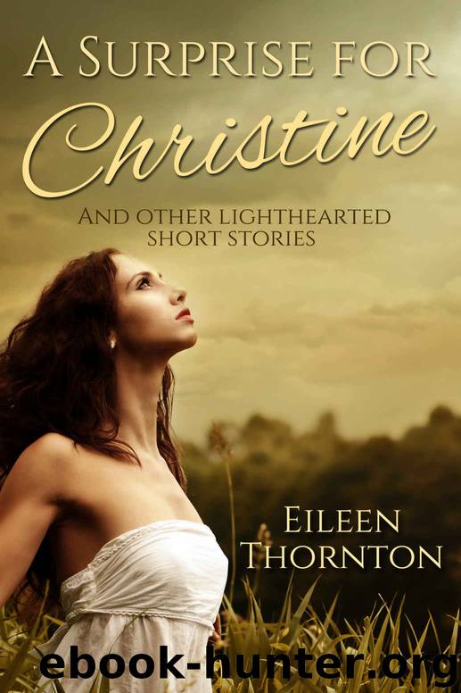 A Surprise for Christine: And other lighthearted short stories by Eileen Thornton