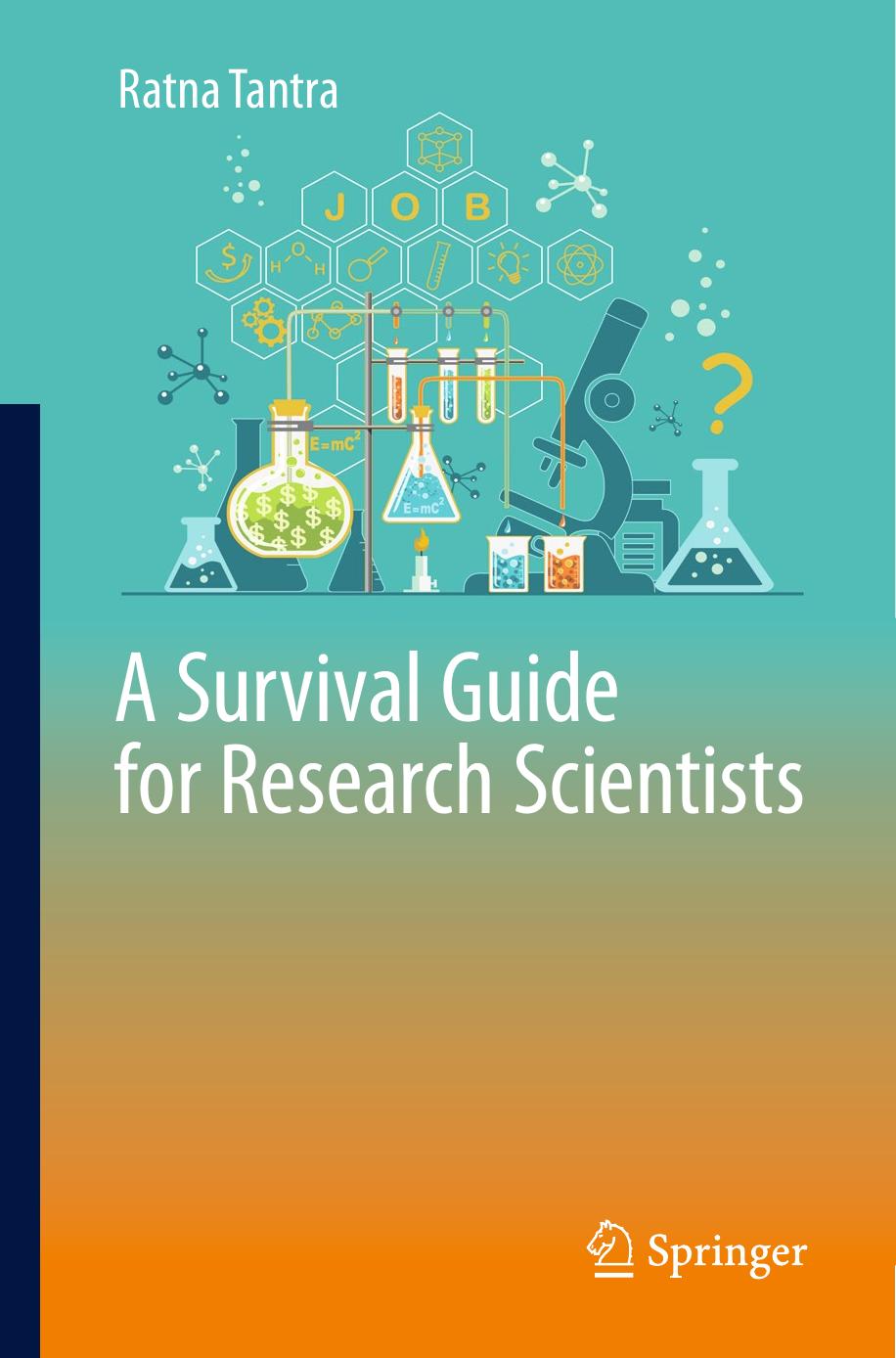 A Survival Guide for Research Scientists by Ratna Tantra