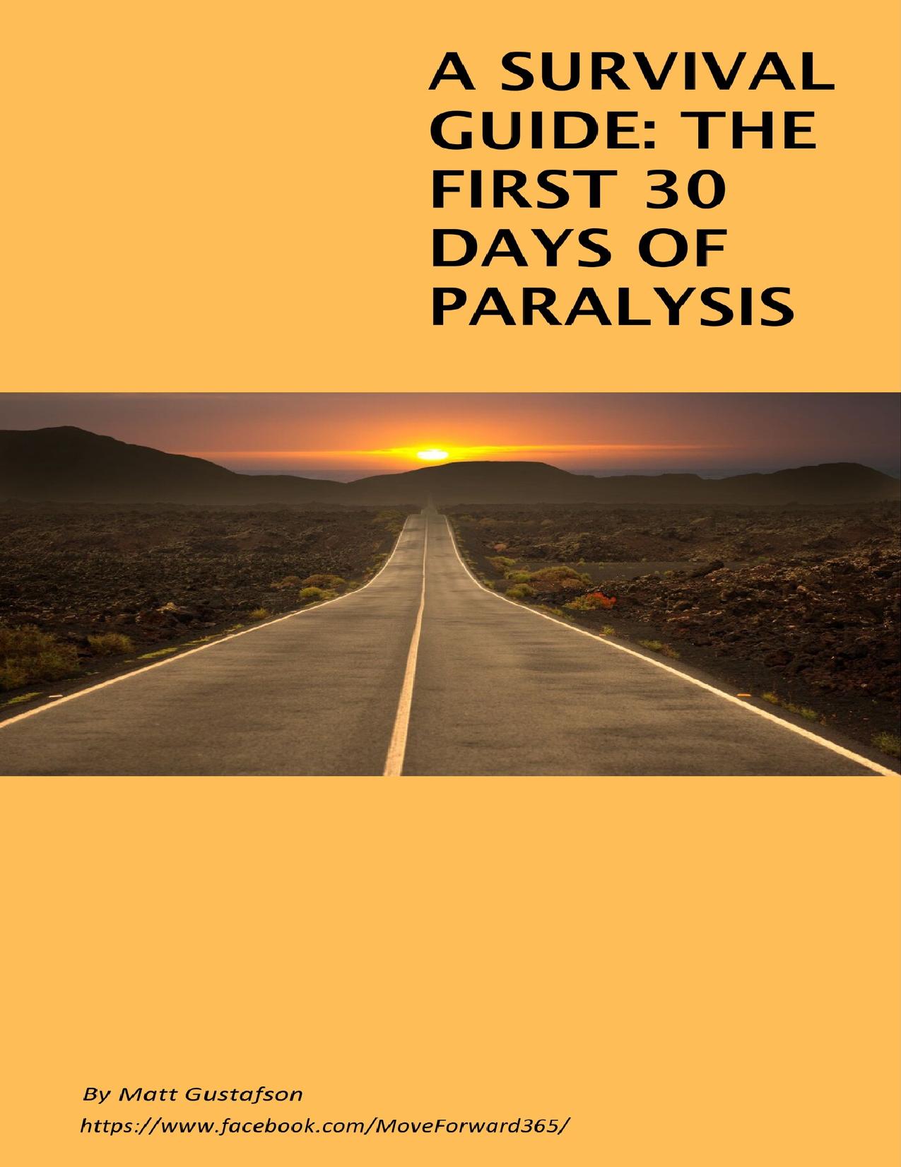 A Survival Guide: The First 30 Days of Paralysis by Gustafson Matt